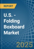 U.S. - Folding Boxboard - Market Analysis, Forecast, Size, Trends and Insights- Product Image