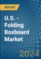 U.S. - Folding Boxboard - Market Analysis, Forecast, Size, Trends and Insights - Product Thumbnail Image