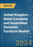 United Kingdom - Metal Complete and Assembled Domestic Furniture - Market Analysis, Forecast, Size, Trends and Insights- Product Image