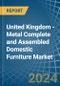 United Kingdom - Metal Complete and Assembled Domestic Furniture - Market Analysis, Forecast, Size, Trends and Insights - Product Image