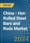 China - Hot-Rolled Steel Bars and Rods - Market Analysis, Forecast, Size, Trends and Insights - Product Image