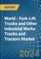 World - Fork-Lift Trucks and Other Industrial Works Trucks and Tractors - Market Analysis, Forecast, Size, Trends and Insights - Product Image