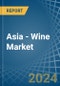Asia - Wine - Market Analysis, Forecast, Size, Trends and Insights - Product Thumbnail Image