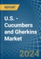 U.S. - Cucumbers and Gherkins - Market Analysis, Forecast, Size, Trends and Insights - Product Thumbnail Image