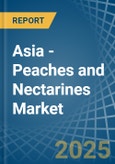 Asia - Peaches and Nectarines - Market Analysis, Forecast, Size, Trends and Insights- Product Image