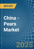 China - Pears - Market Analysis, Forecast, Size, Trends and Insights- Product Image