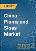 China - Plums and Sloes - Market Analysis, Forecast, Size, Trends and Insights- Product Image