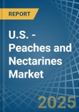 U.S. - Peaches and Nectarines - Market Analysis, Forecast, Size, Trends and Insights- Product Image