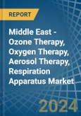Middle East - Ozone Therapy, Oxygen Therapy, Aerosol Therapy, Respiration Apparatus - Market Analysis, Forecast, Size, Trends and Insights- Product Image
