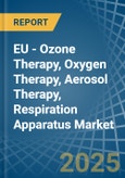 EU - Ozone Therapy, Oxygen Therapy, Aerosol Therapy, Respiration Apparatus - Market Analysis, Forecast, Size, Trends and Insights- Product Image