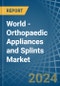 World - Orthopaedic Appliances and Splints - Market Analysis, Forecast, Size, Trends and Insights - Product Thumbnail Image