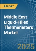 Middle East - Liquid-Filled Thermometers - Market Analysis, Forecast, Size, Trends and Insights- Product Image