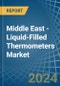 Middle East - Liquid-Filled Thermometers - Market Analysis, Forecast, Size, Trends and Insights - Product Image