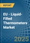 EU - Liquid-Filled Thermometers - Market Analysis, Forecast, Size, Trends and Insights - Product Thumbnail Image