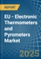 EU - Electronic Thermometers and Pyrometers - Market Analysis, Forecast, Size, Trends and Insights - Product Thumbnail Image