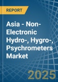 Asia - Non-Electronic Hydro-, Hygro-, Psychrometers - Market Analysis, Forecast, Size, Trends and Insights- Product Image