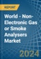 World - Non-Electronic Gas or Smoke Analysers - Market Analysis, Forecast, Size, Trends and Insights - Product Image
