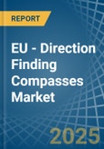 EU - Direction Finding Compasses - Market Analysis, Forecast, Size, Trends and Insights- Product Image