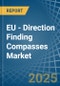 EU - Direction Finding Compasses - Market Analysis, Forecast, Size, Trends and Insights - Product Thumbnail Image