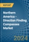 Northern America - Direction Finding Compasses - Market Analysis, Forecast, Size, Trends and Insights - Product Image