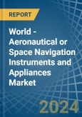 World - Aeronautical or Space Navigation Instruments and Appliances - Market Analysis, Forecast, Size, Trends and Insights- Product Image