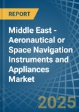 Middle East - Aeronautical or Space Navigation Instruments and Appliances - Market Analysis, Forecast, Size, Trends and Insights- Product Image