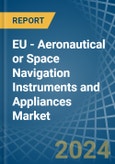 EU - Aeronautical or Space Navigation Instruments and Appliances - Market Analysis, Forecast, Size, Trends and Insights- Product Image