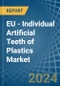 EU - Individual Artificial Teeth of Plastics - Market Analysis, Forecast, Size, Trends and Insights - Product Image