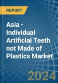 Asia - Individual Artificial Teeth not Made of Plastics - Market Analysis, Forecast, Size, Trends and Insights- Product Image