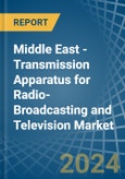Middle East - Transmission Apparatus for Radio-Broadcasting and Television (Without Reception Apparatus) - Market Analysis, forecast, Size, Trends and Insights- Product Image