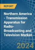 Northern America - Transmission Apparatus for Radio-Broadcasting and Television (Without Reception Apparatus) - Market Analysis, forecast, Size, Trends and Insights- Product Image