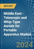 Middle East - Telescopic and Whip-Type Aerials for Portable Apparatus - Market Analysis, forecast, Size, Trends and Insights- Product Image