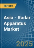 Asia - Radar Apparatus - Market Analysis, Forecast, Size, Trends and Insights- Product Image