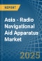 Asia - Radio Navigational Aid Apparatus - Market Analysis, Forecast, Size, Trends and Insights - Product Thumbnail Image