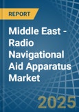 Middle East - Radio Navigational Aid Apparatus - Market Analysis, Forecast, Size, Trends and Insights- Product Image