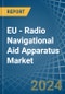 EU - Radio Navigational Aid Apparatus - Market Analysis, Forecast, Size, Trends and Insights - Product Thumbnail Image