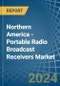 Northern America - Portable Radio Broadcast Receivers - Market Analysis, Forecast, Size, Trends and Insights - Product Thumbnail Image