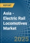 Asia - Electric Rail Locomotives - Market Analysis, Forecast, Size, Trends and Insights - Product Thumbnail Image