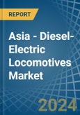 Asia - Diesel-Electric Locomotives - Market Analysis, Forecast, Size, Trends and Insights- Product Image