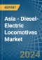 Asia - Diesel-Electric Locomotives - Market Analysis, Forecast, Size, Trends and Insights - Product Thumbnail Image