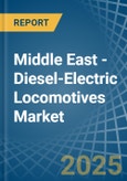 Middle East - Diesel-Electric Locomotives - Market Analysis, Forecast, Size, Trends and Insights- Product Image