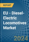 EU - Diesel-Electric Locomotives - Market Analysis, Forecast, Size, Trends and Insights- Product Image