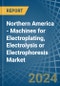 Northern America - Machines for Electroplating, Electrolysis or Electrophoresis - Market Analysis, forecast, Size, Trends and Insights - Product Image