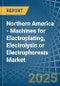 Northern America - Machines for Electroplating, Electrolysis or Electrophoresis - Market Analysis, forecast, Size, Trends and Insights - Product Image