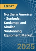 Northern America - Sunbeds, Sunlamps and Similar Suntanning Equipment - Market Analysis, Forecast, Size, Trends and Insights- Product Image