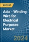 Asia - Winding Wire for Electrical Purposes - Market Analysis, forecast, Size, Trends and Insights - Product Thumbnail Image