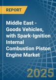 Middle East - Goods Vehicles, with Spark-Ignition Internal Combustion Piston Engine - Market Analysis, Forecast, Size, Trends and Insights- Product Image