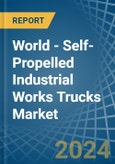 World - Self-Propelled Industrial Works Trucks - Market Analysis, Forecast, Size, Trends and Insights- Product Image