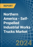 Northern America - Self-Propelled Industrial Works Trucks - Market Analysis, Forecast, Size, Trends and Insights- Product Image