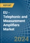 EU - Telephonic and Measurement Amplifiers - Market Analysis, Forecast, Size, Trends and Insights - Product Image